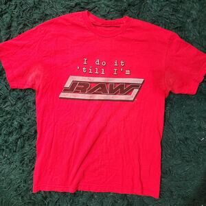 Vintage WWE RAW “I Do It ’Til I’m RAW” Red Tee Wrestling Graphic Shirt
